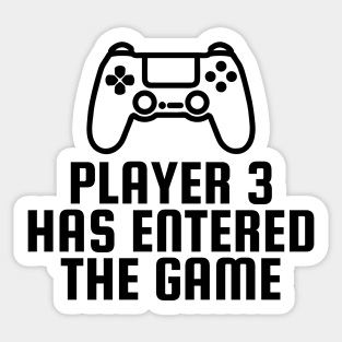 Player 3 Has Entered The Game Sticker